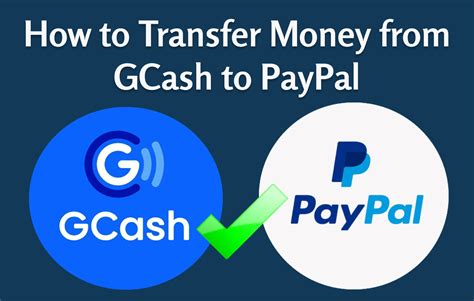 How to transfer money from PayPal to GCash (2023 Guide) .